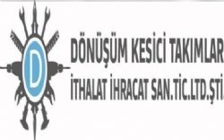 DÖNÜŞÜM KESİCİ TAKIMLAR İTH.İHR.SAN.VE TİC.LTD.ŞTİ.