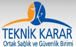Teknik Karar  Ortak İş Sağ. Ve Güv. Eğt. Risk Analizi Dan. Hizm. Ltd. Şti.